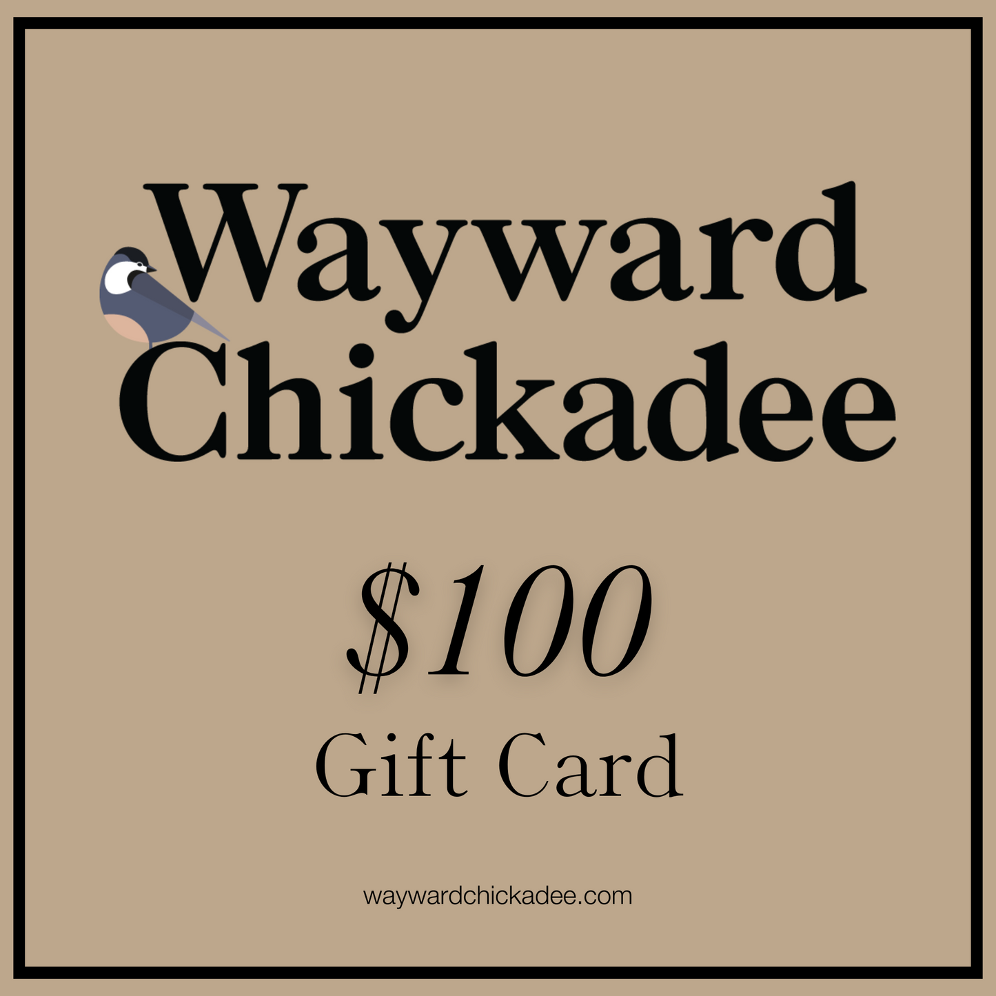 Gift Cards - Wayward Chickadee